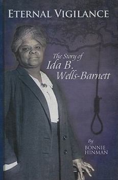 Hardcover Eternal Vigilance: The Story of Ida B. Wells-Barnett Book