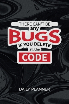 Paperback Daily Planner Weekly Calendar: Developer Organizer Undated - Blank 52 Weeks Monday to Sunday -120 Pages- Computer Quotes Notebook Journal Coder Joke Book