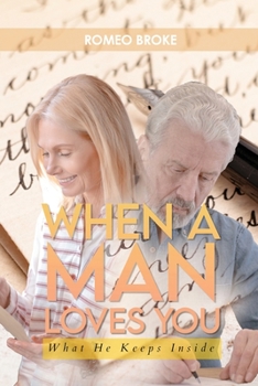 Paperback When a Man Loves You: What He Keeps Inside: What He Keeps Inside Book