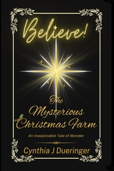 Paperback The Mysterious Christmas Farm: An Inexplicable Tale of Wonder Book