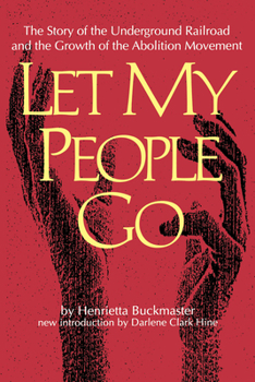 Let My People Go the Story of the Underground Rail - Book  of the Southern Classics