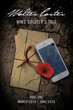 Paperback WW1 Soldier's Tale: Part 1: Part 1: March 1914 - June 1915 Book