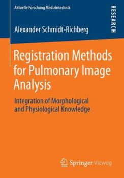Paperback Registration Methods for Pulmonary Image Analysis: Integration of Morphological and Physiological Knowledge Book