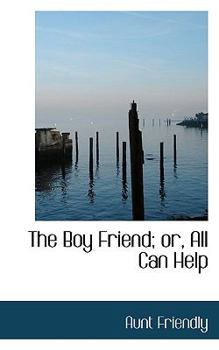 Paperback The Boy Friend; Or, All Can Help Book
