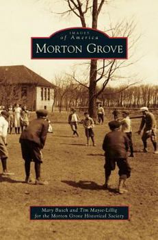 Morton Grove - Book  of the Images of America: Illinois