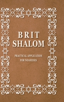 Hardcover BRIT SHALOM by RABBI OURY CHERKI with Hebrew Text: Practical Application for NOAHIDES with Original Hebrew Text Book