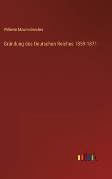 Gründung des Deutschen Reiches 1859-1871