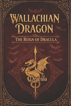 Paperback Wallachian Dragon: The Reign Dracula Book