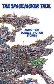Paperback The Spacejacker Trial: And Other Science-Fiction Stories Book