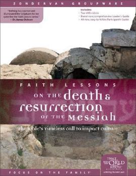 Faith Lessons on the Death and Resurrection of the Messiah (Church Vol. 4): The Bible's Timeless Call to Impact Culture [With Leaders Guide and Partic