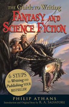 Paperback The Guide to Writing Fantasy and Science Fiction: 6 Steps to Writing and Publishing Your Bestseller! Book