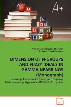 Paperback DIMENSION OF N-GROUPS AND FUZZY IDEALS IN GAMMA NEARRINGS (Monograph) Book