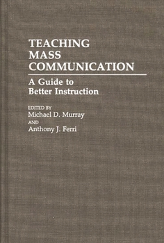 Hardcover Teaching Mass Communication: A Guide to Better Instruction Book