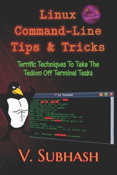 Paperback Linux Command-Line Tips & Tricks: Terrific Techniques To Take The Tedium Off Terminal Tasks Book