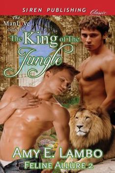 Paperback The King of the Jungle [Feline Allure 2] (Siren Publishing Classic Manlove) Book