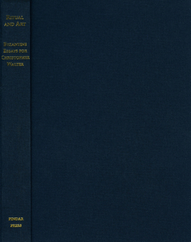 Hardcover Ritual and Art: Byzantine Essays for Christopher Walter Book