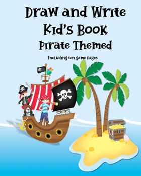 A Draw and Write Journal for Kids, Pirates Themed: My Foxes Stories Journal, an Interactive Art and Composition Journal