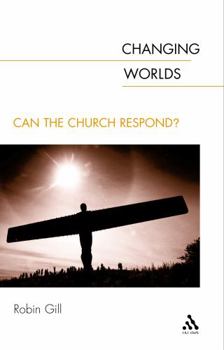 Paperback Changing Worlds: Can the Church Respond? Book