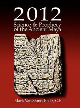 Hardcover 2012: Science and Prophecy of the Ancient Maya Book