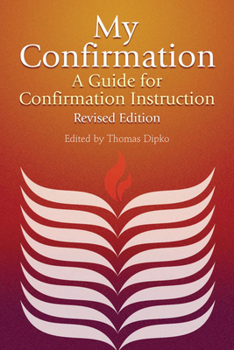 Paperback My Confirmation: A Guide for Confirmation Instruction (Revised) Book