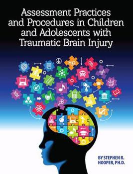 Perfect Paperback Assessment Practices and Procedures in Children and Adolescents with Traumatic Brain Injury Book