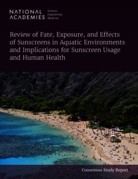 Paperback Review of Fate, Exposure, and Effects of Sunscreens in Aquatic Environments and Implications for Sunscreen Usage and Human Health Book