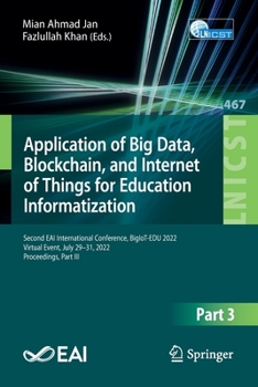 Paperback Application of Big Data, Blockchain, and Internet of Things for Education Informatization: Second Eai International Conference, Bigiot-Edu 2022, Virtu Book