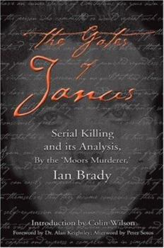 Hardcover The Gates of Janus: An Analysis of Serial Murder by England's Most Hated Criminal Book