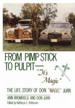 Hardcover From Pimp Stick to Pulpit--"It's Magic": The Life Story of Don "Magic" Juan Book