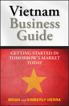 Paperback Vietnam Business Guide: Getting Started in Tomorrow's Market Today Book