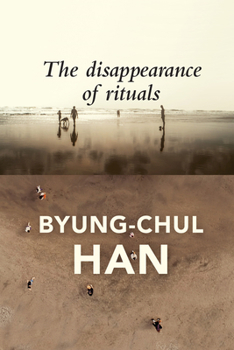 Paperback The Disappearance of Rituals: A Topology of the Present Book