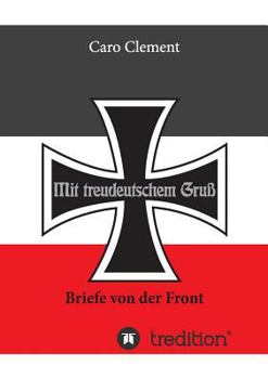 Paperback Mit treudeutschem Gruß: Briefe von der Front [German] Book