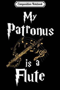 Paperback Composition Notebook: My Patronus Is A Flute Journal/Notebook Blank Lined Ruled 6x9 100 Pages Book