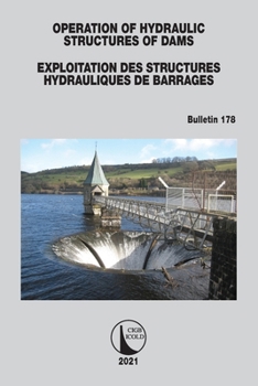 Paperback Operation of Hydraulic Structures of Dams / Exploitation Des Structures Hydrauliques de Barrages: Bulletin 178 Book