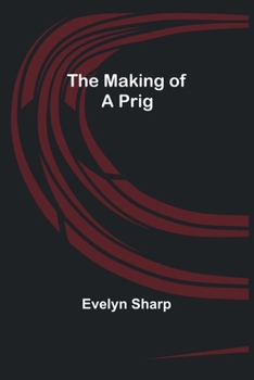 Paperback The Making of a Prig Book
