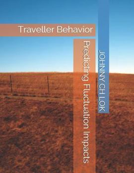 Paperback Predicting Fluctuation Impacts: Traveller Behavior Book