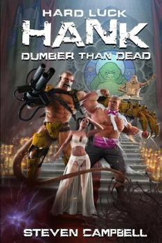 Dumber Than Dead - Book #7 of the Hard Luck Hank