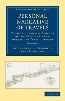 Paperback Personal Narrative of Travels to the Equinoctial Regions of the New Continent: During the Years 1799-1804 Book