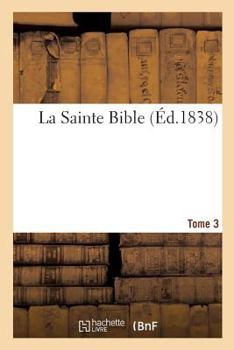 Paperback La Sainte Bible. Tome 3 [French] Book