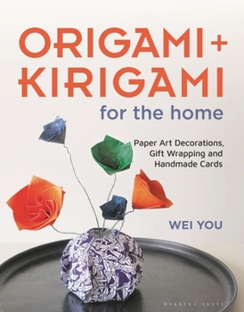 Paperback Origami and Kirigami for the Home: Paper Art Decorations, Gift Wrapping and Handmade Cards Book