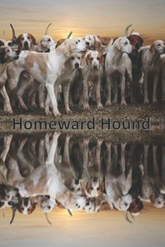 Paperback Homeward Hound: Equestrian Gift For Fox Hunters, Dot Grid Notebook Book