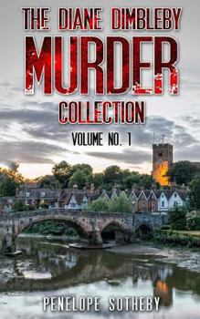 The Diane Dimbleby Murder Collection: Volume No. 1 - Book  of the Diane Dimbleby