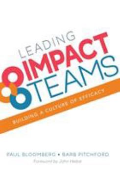 Paperback Leading Impact Teams: Building a Culture of Efficacy Book