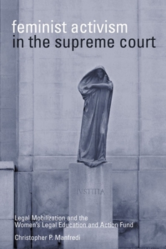 Hardcover Feminist Activism in the Supreme Court: Legal Mobilization and the Women's Legal Education and Action Fund Book