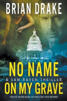 Paperback No Name On My Grave: A Sam Raven Thriller Book