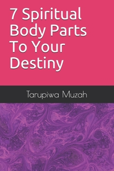 Paperback 7 Spiritual Body Parts To Your Destiny Book