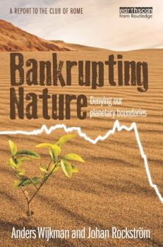 Hardcover Bankrupting Nature: Denying Our Planetary Boundaries Book