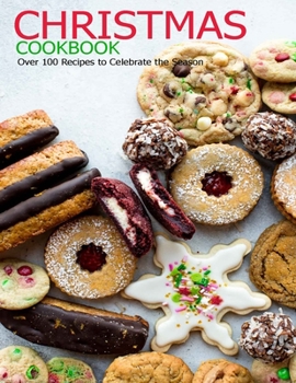 Paperback Christmas Cookbook: Over 100 Recipes to Celebrate the Season Book