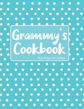 Paperback Grammy's Cookbook Blue Polka Dot Edition Book