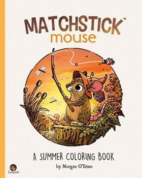 Paperback Matchstick Mouse: A Summer Coloring Book